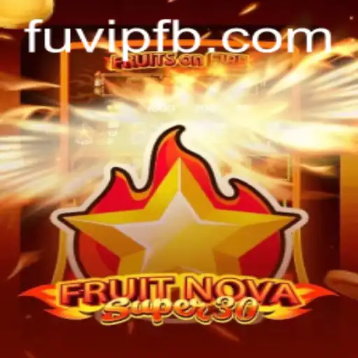 Descubra o Empolgante Jogo FruitrNovaSupe30 e Suas Regras com FUBET