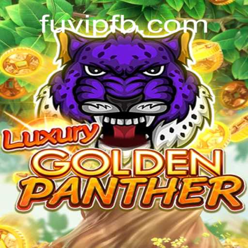 Descubra o Fascinante Mundo de LUXURYGOLDENPANTHER - O Jogo Revolucionário Inspirado em 'FUBET'